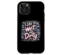 I Like It Wet and Dirty Muddy Race Motocicleta Running Barro Carcasa para iPhone 11 Pro