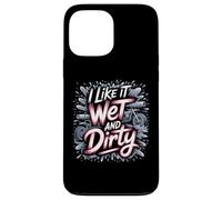 I Like It Wet and Dirty Muddy Race Motocicleta Running Barro Carcasa para iPhone 13 Pro Max