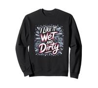 I Like It Wet and Dirty Muddy Race Motocicleta Running Barro Sudadera