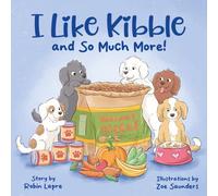 I Like Kibble and So Much More!