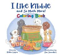 I Like Kibble and So Much More!: Coloring Book