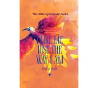 I Like Me Just the Way I Am: A Heartwarming Book About Self-Love and Confidence for Kids Ages 4-8 (The Little Light Inside)
