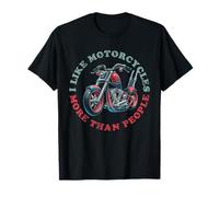 I Like Motorcycles More Than People v2 - Citas Divertidas Camiseta
