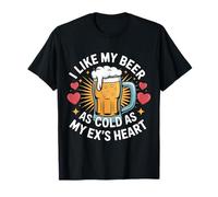 I Like My Beer As Cold As My Ex's Heart Bebedor frío |- Camiseta