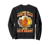 I Like My Beer As Cold As My Ex's Heart Bebedor frío Sudadera