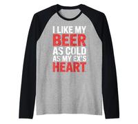 I Like My Beer As Cold As My Ex's Heart - Camiseta Manga Raglan