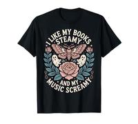 I Like My Books Steamy and My Music Screamy Camiseta