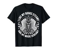 I Like My Books Steamy and My Music Screamy Camiseta