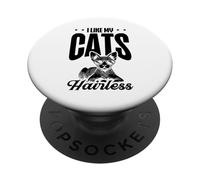 I Like My Cats - Amante de los Gatitos felinos entusiastas de los Gatos sin Pelo PopSockets PopGrip Adhesivo