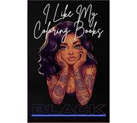 I Like My Coloring Books Black: No Shade All Tea