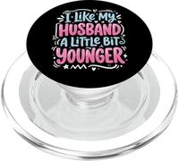 I Like My Husband A Little bit Younger PopSockets PopGrip para MagSafe