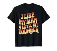 I Like My Man A Little bit Younger - Camiseta