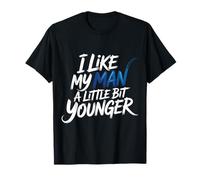I Like My Man A Little bit Younger Chistes coquetos |- Camiseta