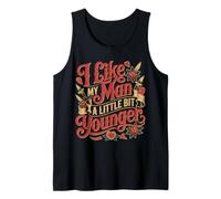 I Like My Man A Little bit Younger Chistes coquetos - Camiseta sin Mangas
