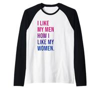 I Like My Men How I Like My Women Bisexual Pride Bi Pride Camiseta Manga Raglan