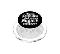 I Like My Parades Black and My Sugars Going Down EMO Goth PopSockets PopGrip para MagSafe