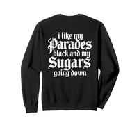 I Like My Parades Black and My Sugars Going Down EMO Goth Sudadera