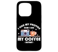 I LIKE MY PHOTOS HOW I LIKE MY COFFEE INSTANT Carcasa para iPhone 15 Pro
