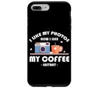 I LIKE MY PHOTOS HOW I LIKE MY COFFEE INSTANT Carcasa para iPhone 7 Plus/8 Plus
