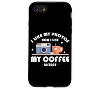 I LIKE MY PHOTOS HOW I LIKE MY COFFEE INSTANT Carcasa para iPhone SE (2020) / 7 / 8
