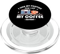 I LIKE MY PHOTOS HOW I LIKE MY COFFEE INSTANT PopSockets PopGrip para MagSafe