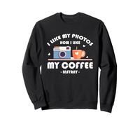 I LIKE MY PHOTOS HOW I LIKE MY COFFEE INSTANT Sudadera