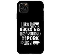 I Like My Racks Big My Butt Froted & Cerdo Tirado, barbacoa divertida Carcasa para iPhone 11 Pro Max