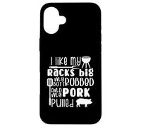 I Like My Racks Big My Butt Froted & Cerdo Tirado, barbacoa divertida Carcasa para iPhone 16 Plus