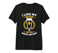 I Like My Water with Barley and Hops Craft Beer Humor Camiseta Premium