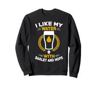 I Like My Water with Barley and Hops Craft Beer Humor Sudadera