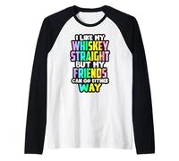 I Like My Whiskey Straight Funny LGBTQI Beber Mujeres Hombres Camiseta Manga Raglan