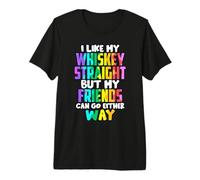 I Like My Whiskey Straight Funny LGBTQI Beber Mujeres Hombres Camiseta Premium