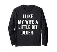 I Like My Wife A Little bit Older Funny Diciendo Mujeres Manga Larga
