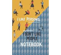 I Like Persons, I Don’t Like People: A Bold Notebook for Individual Thinkers: 96 Lined Pages | Satirical Journal for Introverts, Observers & Deep Thinkers | Funny Gift Notebook