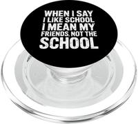 I Like School Means Friends Not The School - PopSockets PopGrip para MagSafe