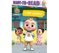 I Like School!: Ready-To-Read Ready-To-Go! (Cocomelon: Ready-To-Read, Ready-To-Go!)
