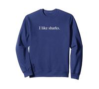 I Like Sharks - Funny Typography Sudadera, Unisex para Adultos, Azul Marino, S