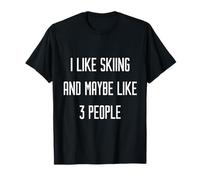 I Like Skiing & Maybe 3 Personas Invierno Nieve, Esquí, Niños Adultos Camiseta