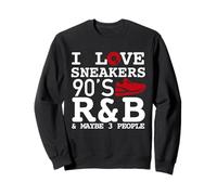 I Like Sneakers 90's R&B y Like 3 People Sneakerhead Sudadera