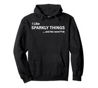 I Like Sparkly Things and The Word FCK - Cita Divertida Sudadera con Capucha