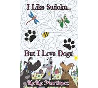 I Like Sudoku...But I Love Dogs: Sudoku Puzzles for Dog Lovers | 6x9 inches, 110 pages | 50+ puzzles | solutions included
