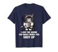 I Like The Sound You Make When You Shut Up Funny Cat Coffee Camiseta