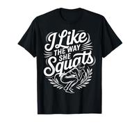 I Like The Way She Squats Gym Couple Husband Wife |- Camiseta