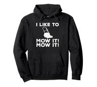 I Like to mow it, Mow it - Grass Mowing Sudadera con Capucha