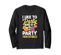 I Like To Party and by Party I Mean Play Ukelele Manga Larga