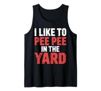 I Like To Pee Pee In The Yard Dad Father Backyard Joke |- Camiseta sin Mangas