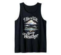I Like To Talk About The Weather Bromas de pronóstico - Camiseta sin Mangas