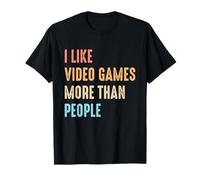 I Like Video Games More Than People Funny Gamer Gaming Camiseta