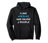 I Like Vizslas and Maybe 3 People Magyar Vizsla Sudadera con Capucha