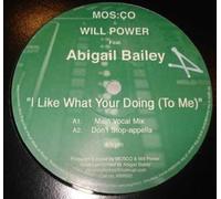 I Like What Your Doing - Will Power Feat Abigail Bailey 12"